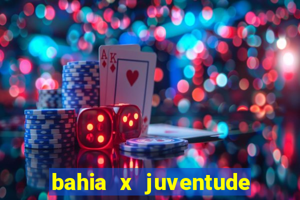 bahia x juventude onde assistir